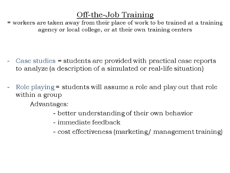 Off-the-Job Training = workers are taken away from their place of work to Off-the-Job Training = workers are taken away from their place of work to